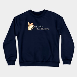 Partly Neanderthal Spears Crewneck Sweatshirt